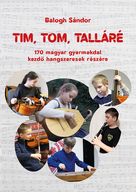 Balogh Sándor: Tim, Tom, Talláré + CD (K)