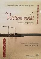 Bencze Lászlóné: Vetettem violát (Bihari népdalok) + CD (K)