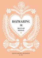 Kiss L: Rozmaring (91 magyar népdal) (K)