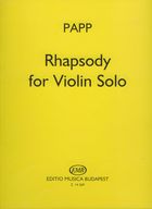 Papp Lajos: Rhapsody for Violin Solo (K)