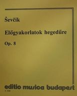 Sevcik, O: Előgyakorlatok hegedűre Op. 8. (K)