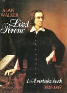 Walker, Alan: Liszt Ferenc 1. A virtuóz évek 1811-1847 (K)